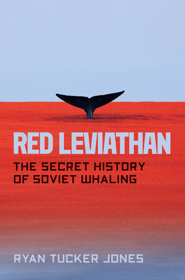 Red Leviathan: The Secret History of Soviet Whaling cover