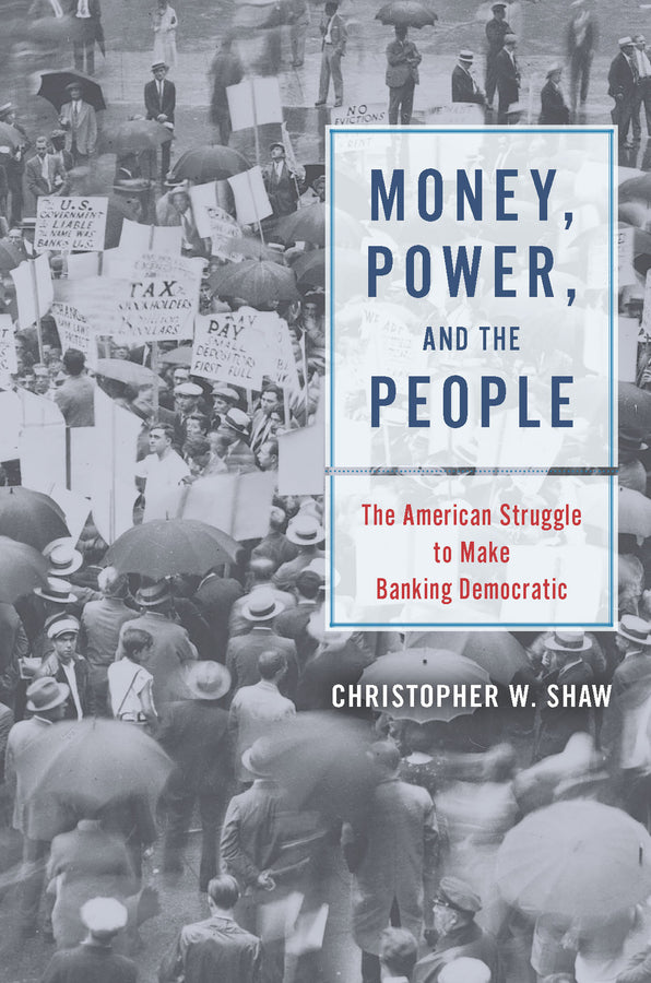Money, Power, and the People: The American Struggle to Make Banking Democratic cover