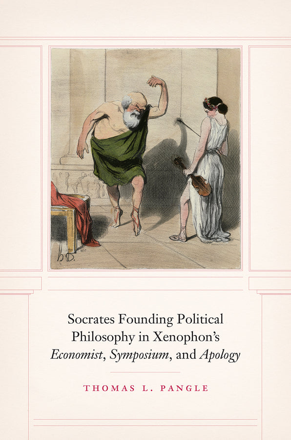 Socrates Founding Political Philosophy in Xenophon's "economist", "symposium", and "apology" cover