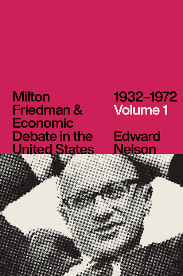Milton Friedman and Economic Debate in the United States, Volume 1: 1932 - 1972 cover