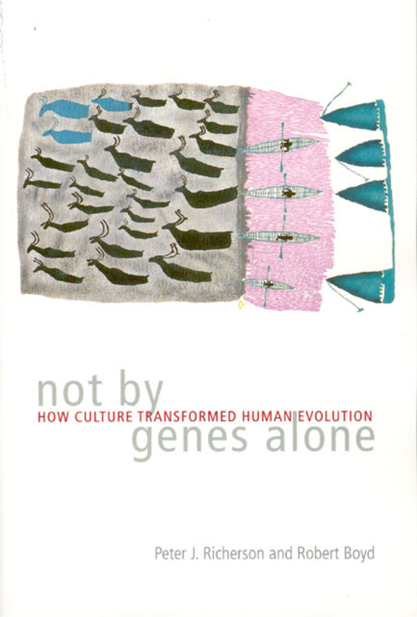Not by Genes Alone: How Culture Transformed Human Evolution cover