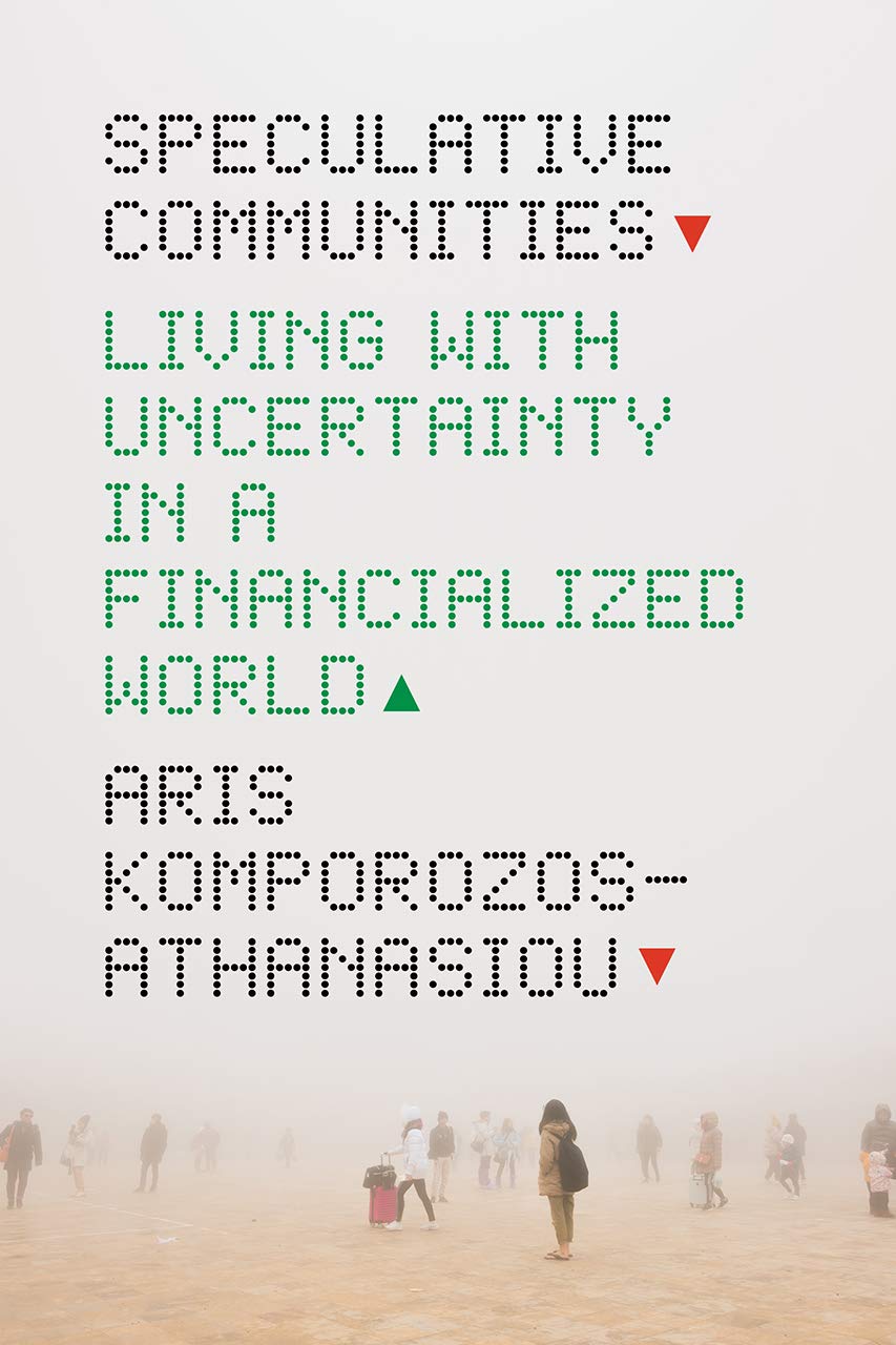 Speculative Communities: Living with Uncertainty in a Financialized World cover