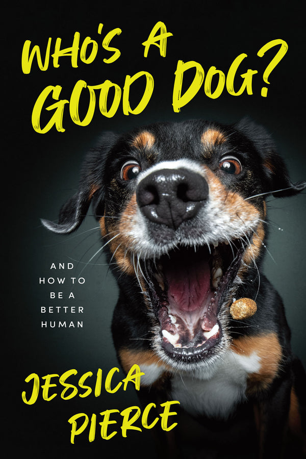 Who's a Good Dog?: And How to Be a Better Human cover