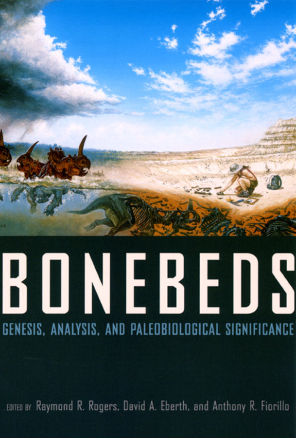Bonebeds: Genesis, Analysis, and Paleobiological Significance cover