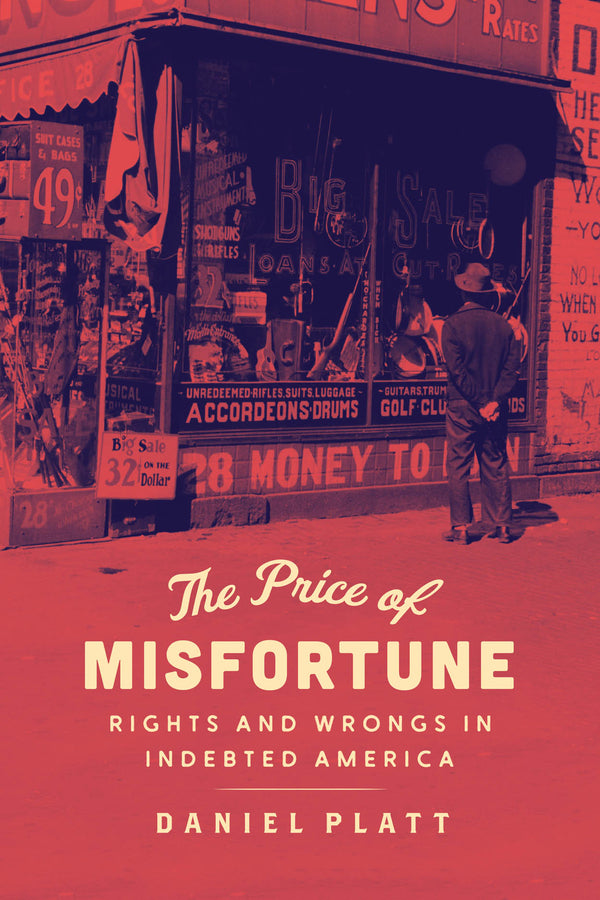 The Price of Misfortune: Rights and Wrongs in Indebted America cover