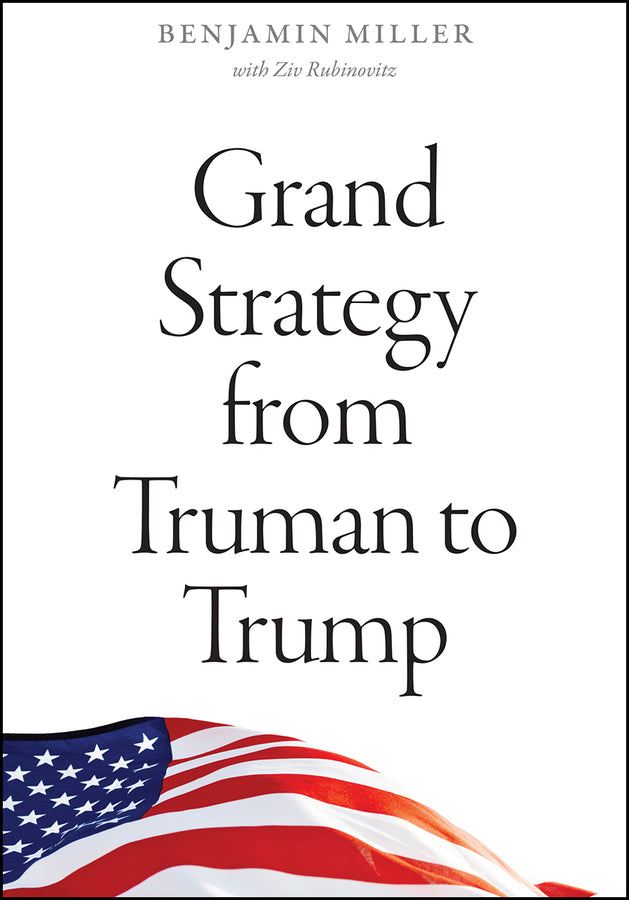 Grand Strategy From Truman to Trump cover