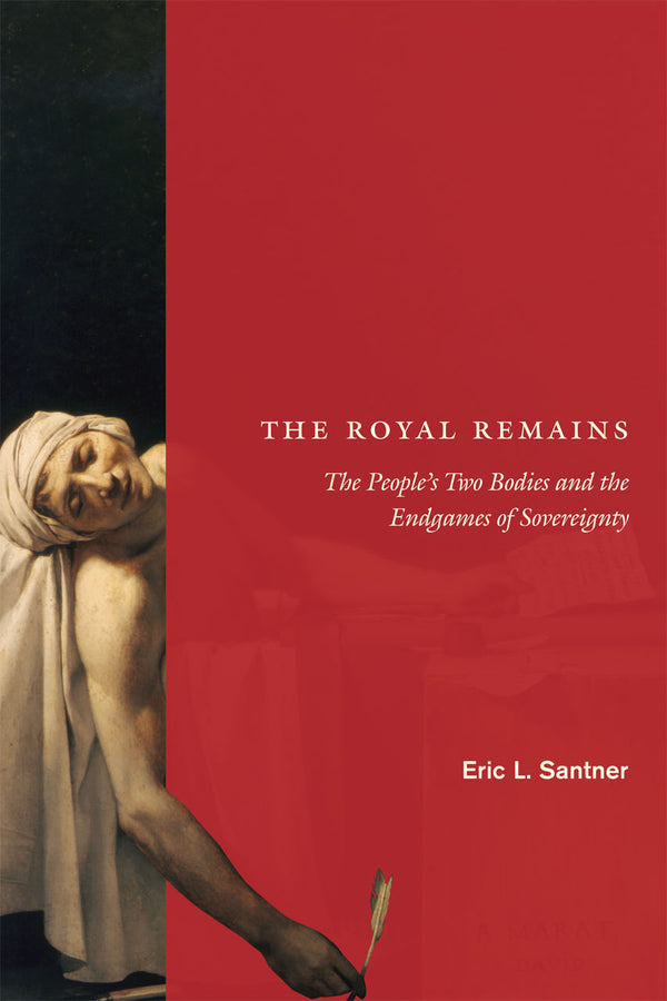 The Royal Remains: The People's Two Bodies and the Endgames of Sovereignty cover