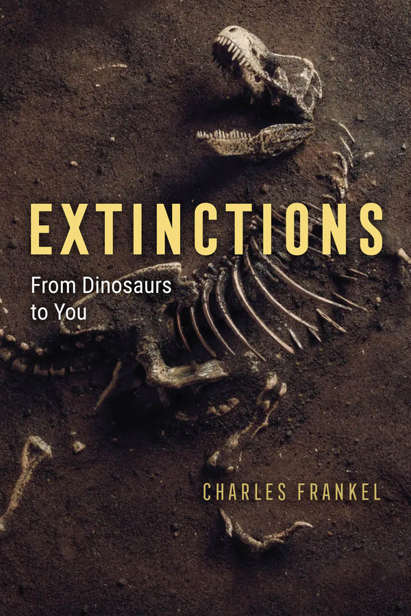 Extinctions: From Dinosaurs to You cover