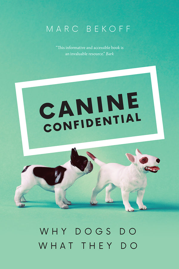 Canine Confidential: Why Dogs Do What They Do cover