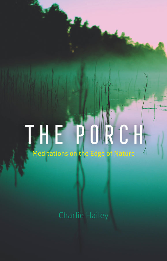 The Porch: Meditations on the Edge of Nature cover