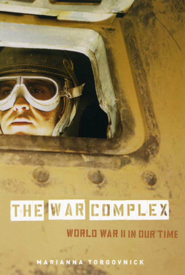 The War Complex: World War II in Our Time cover