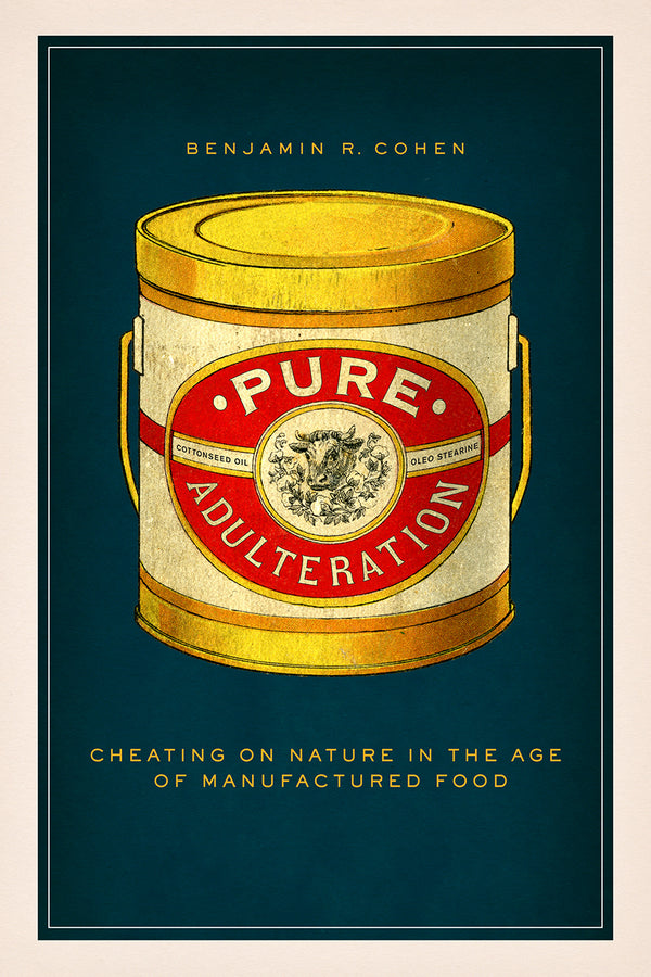 Pure Adulteration: Cheating on Nature in the Age of Manufactured Food cover