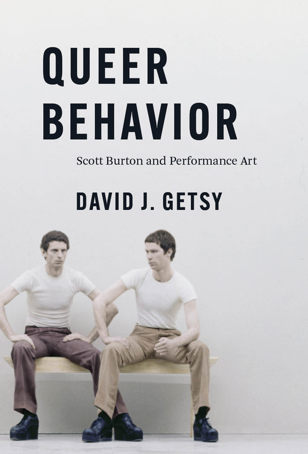 Queer Behavior: Scott Burton and Performance Art cover