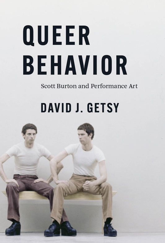 Queer Behavior: Scott Burton and Performance Art cover