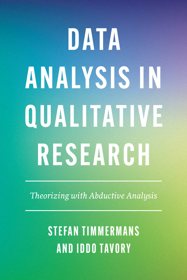 Data Analysis in Qualitative Research: Theorizing with Abductive Analysis cover