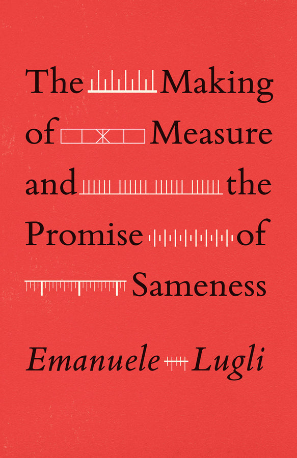 The Making of Measure and the Promise of Sameness cover