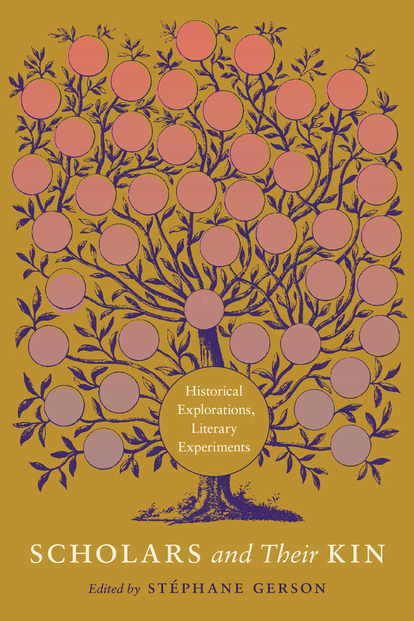 Scholars and Their Kin: Historical Explorations, Literary Experiments cover
