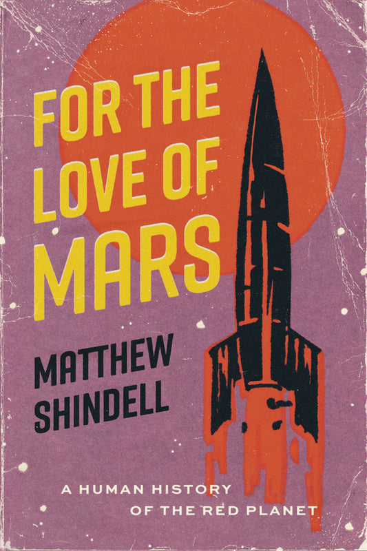 For the Love of Mars: A Human History of the Red Planet cover