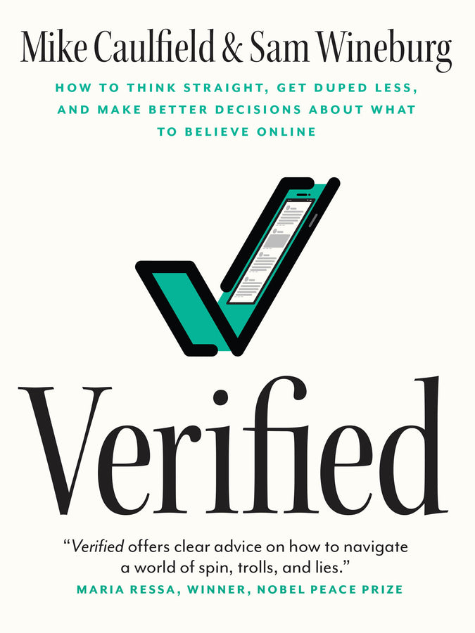 Verified: How to Think Straight, Get Duped Less, and Make Better Decisions about What to Believe Online cover