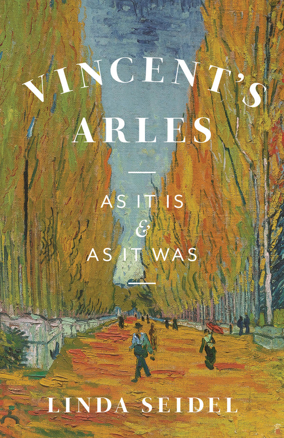 Vincent's Arles: As It Is and as It Was cover
