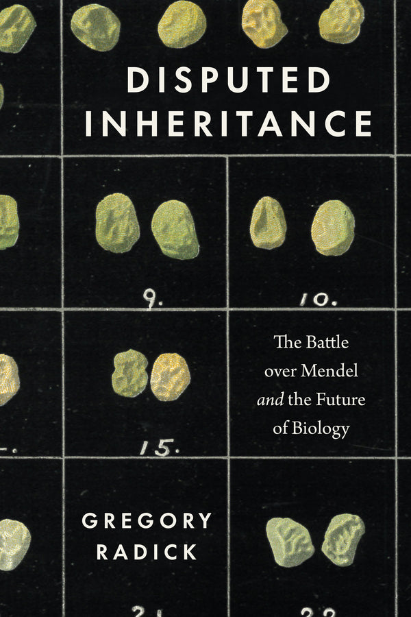 Disputed Inheritance: The Battle over Mendel and the Future of Biology cover