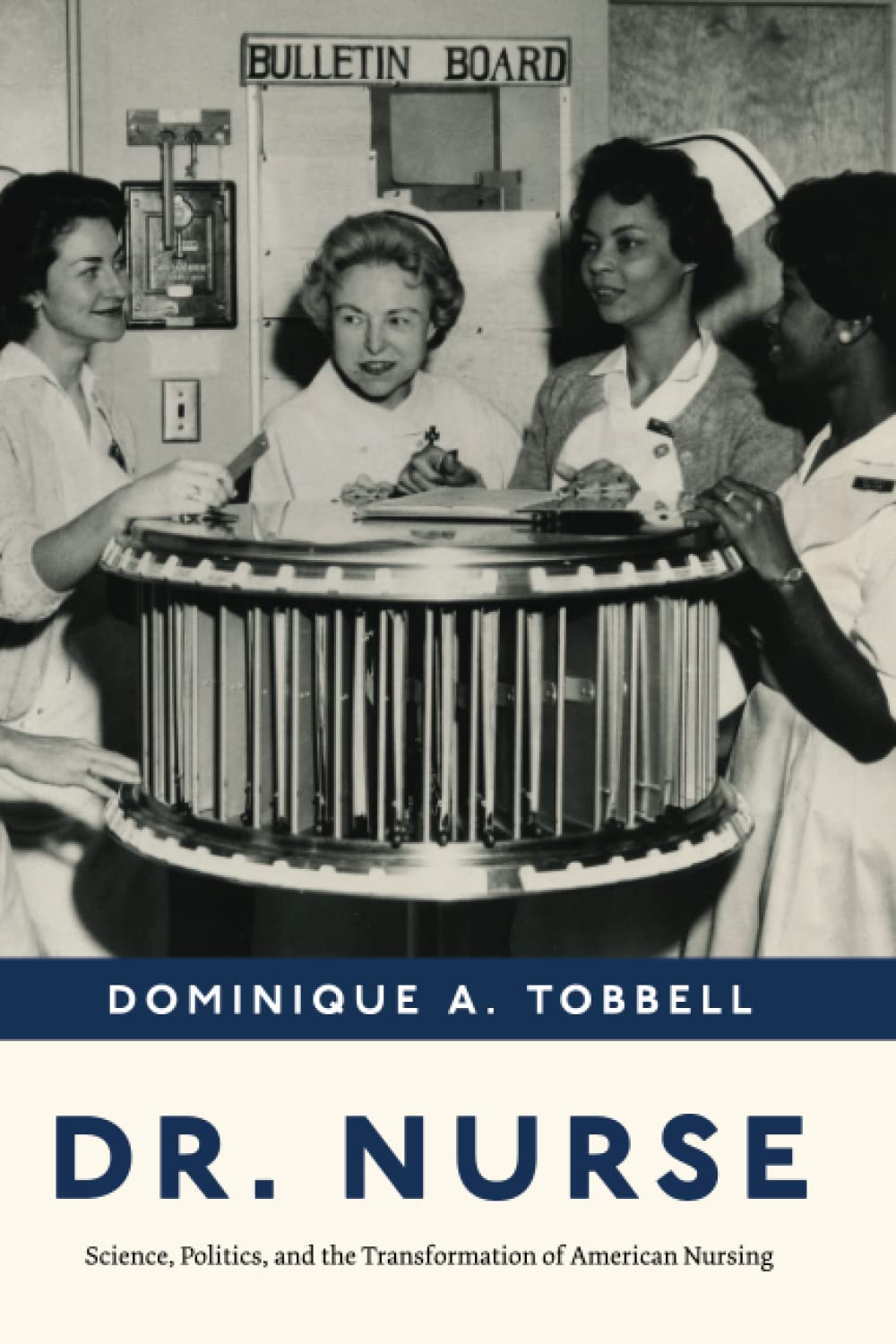 Dr. Nurse: Science, Politics, and the Transformation of American Nursing cover