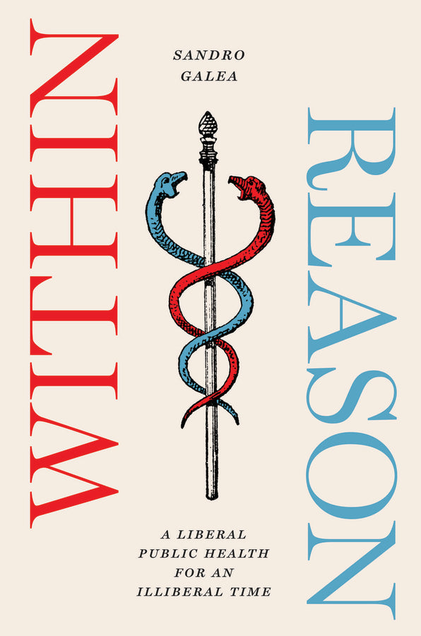 Within Reason: A Liberal Public Health for an Illiberal Time cover
