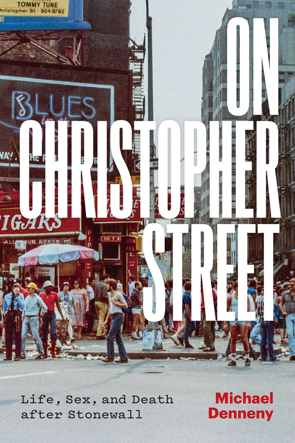 On Christopher Street: Life, Sex, and Death after Stonewall cover