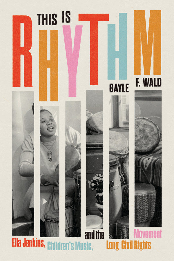 This Is Rhythm: Ella Jenkins, Children's Music, and the Long Civil Rights Movement cover