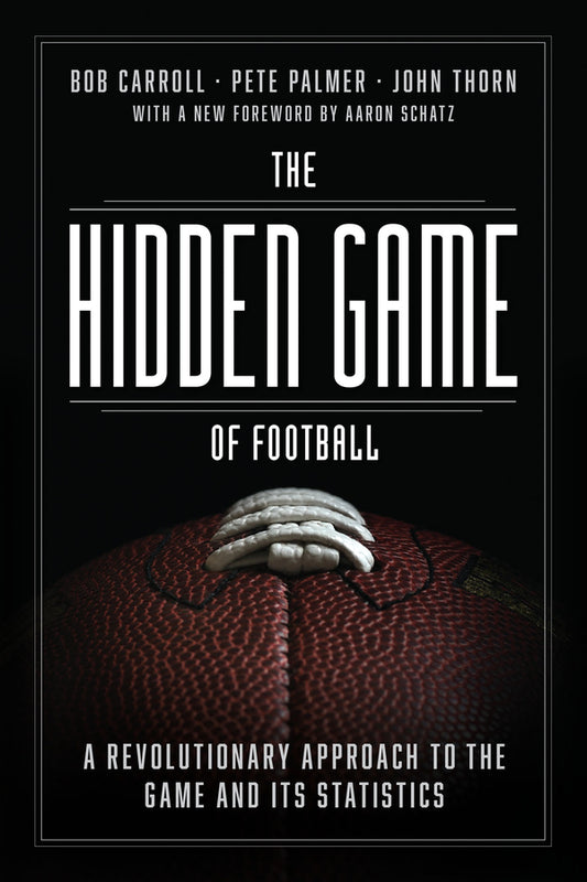 The Hidden Game of Football: A Revolutionary Approach to the Game and Its Statistics cover