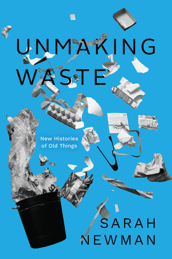Unmaking Waste: New Histories of Old Things cover