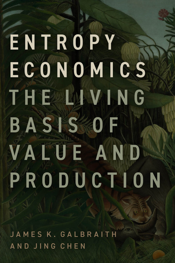 Entropy Economics: The Living Basis of Value and Production cover