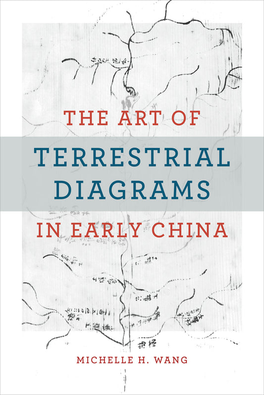 The Art of Terrestrial Diagrams in Early China cover