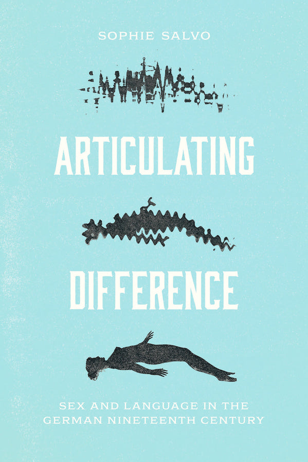 Articulating Difference: Sex and Language in the German Nineteenth Century cover