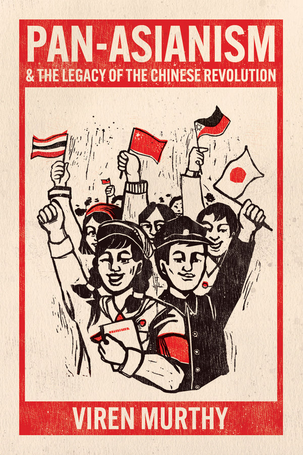 Pan-Asianism and the Legacy of the Chinese Revolution cover