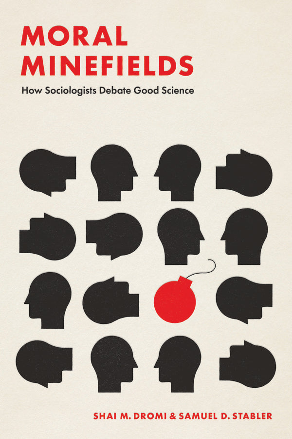 Moral Minefields: How Sociologists Debate Good Science cover