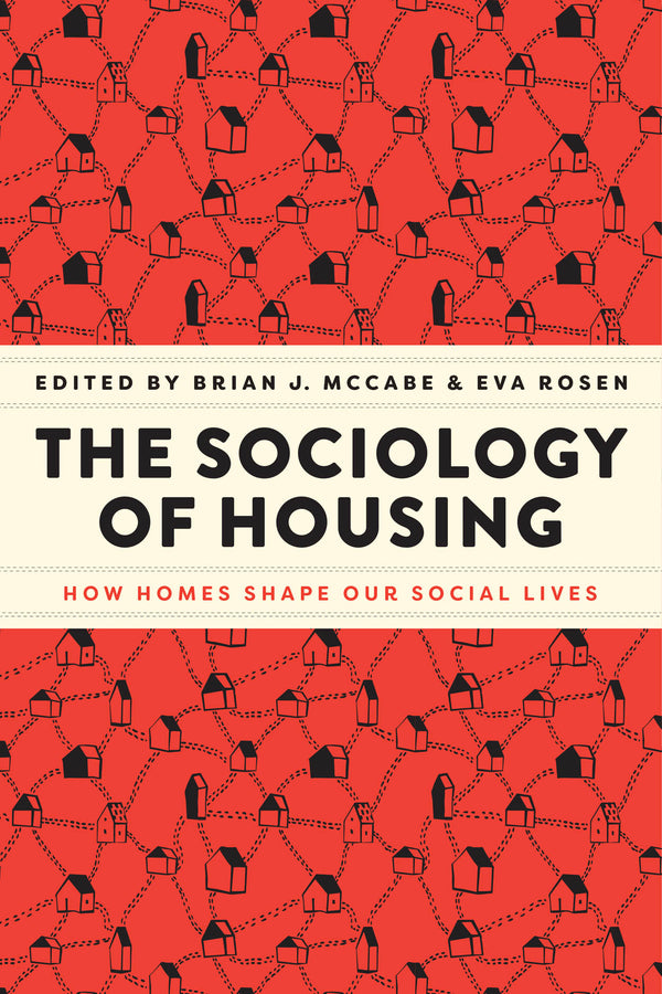 The Sociology of Housing: How Homes Shape Our Social Lives cover