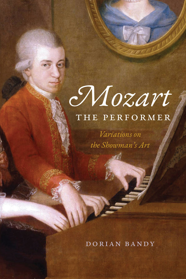 Mozart the Performer: Variations on the Showman's Art cover