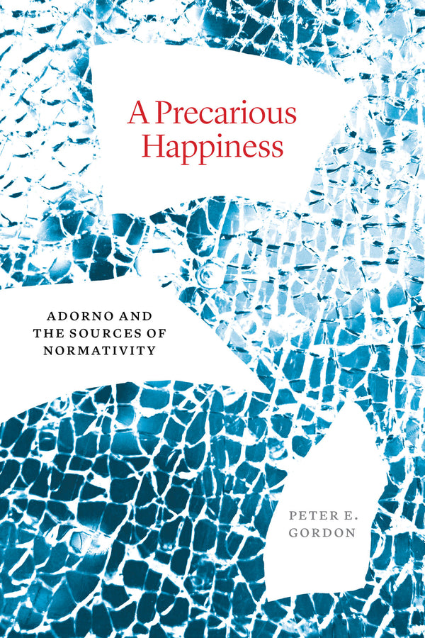A Precarious Happiness: Adorno and the Sources of Normativity cover