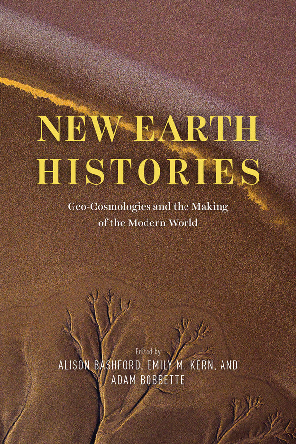 New Earth Histories: Geo-Cosmologies and the Making of the Modern World cover