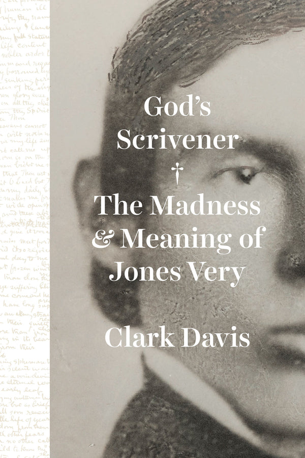 God's Scrivener: The Madness and Meaning of Jones Very cover