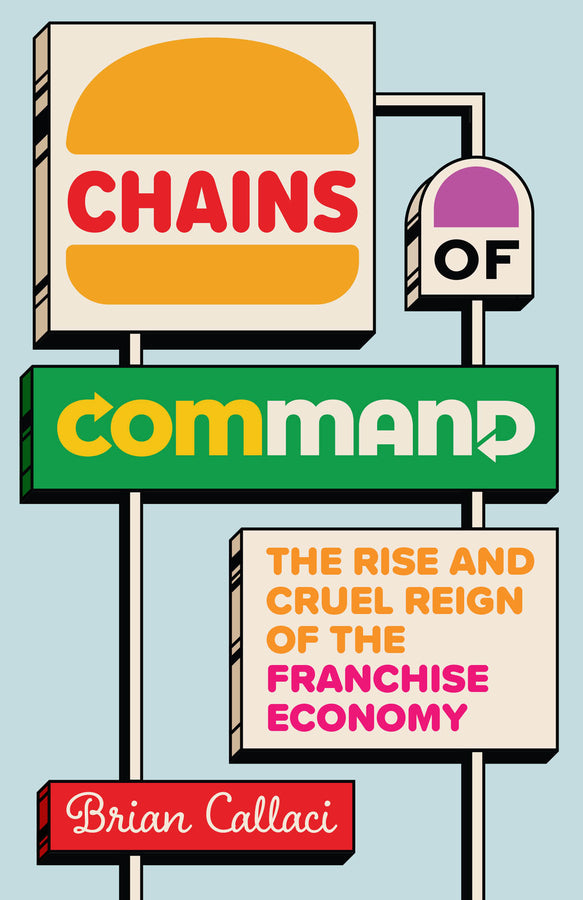 Chains of Command: The Rise and Cruel Reign of the Franchise Economy cover