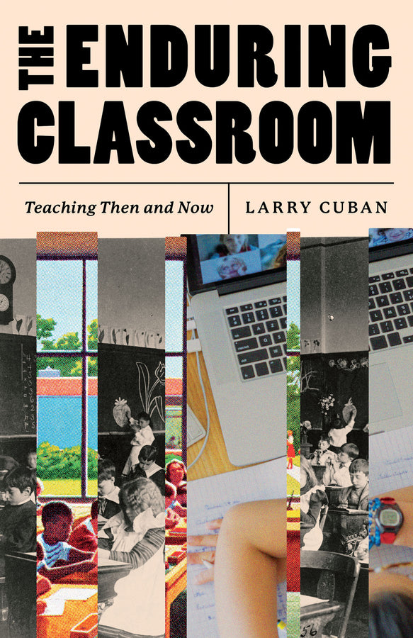 The Enduring Classroom: Teaching Then and Now cover