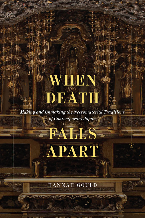 When Death Falls Apart: Making and Unmaking the Necromaterial Traditions of Contemporary Japan cover