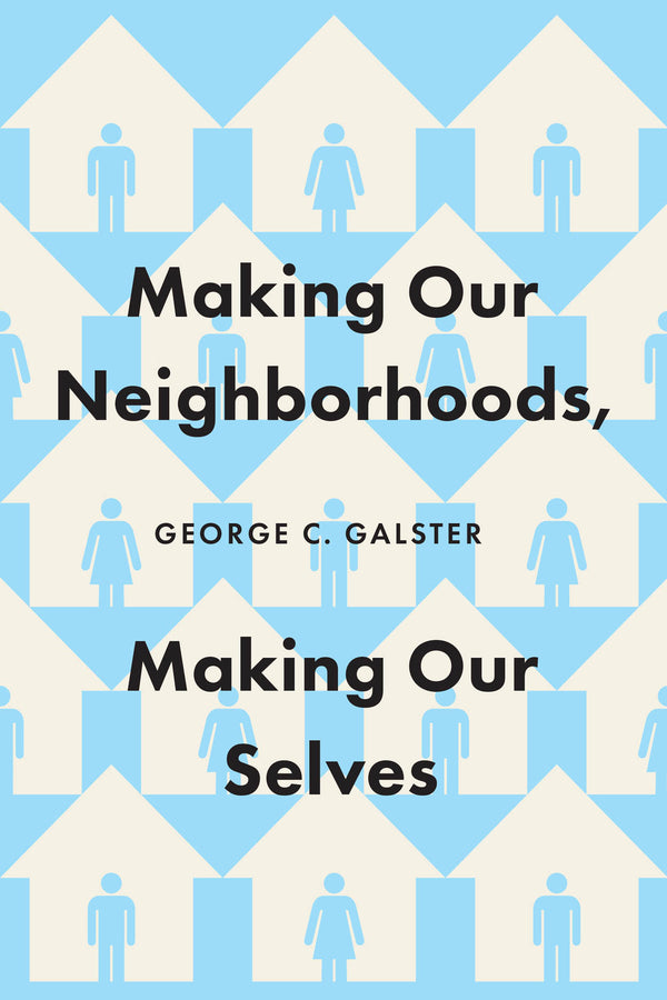 Making Our Neighborhoods, Making Our Selves cover