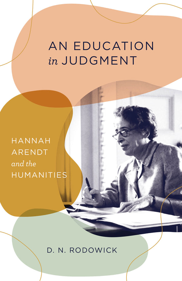 An Education in Judgment: Hannah Arendt and the Humanities cover