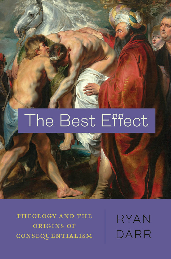 The Best Effect: Theology and the Origins of Consequentialism cover