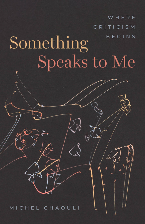 Something Speaks to Me: Where Criticism Begins cover
