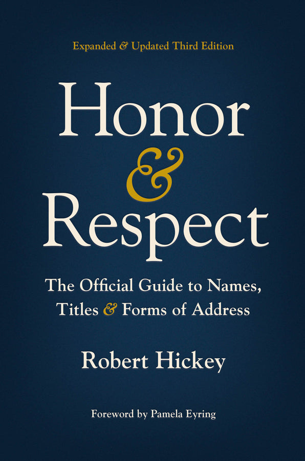 Honor and Respect: The Official Guide to Names, Titles, and Forms of Address cover