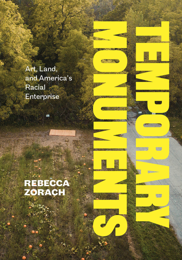 Temporary Monuments: Art, Land, and America's Racial Enterprise cover